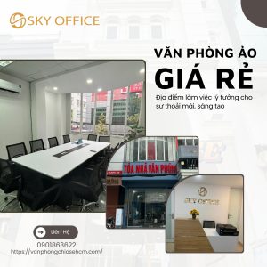 Văn phòng ảo giá rẻ - Địa điểm làm việc lý tưởng cho sự thoải mái, sáng tạo